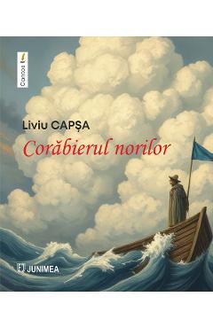 Carte Corabierul norilor - Liviu Capsa editura Liviu Capsa