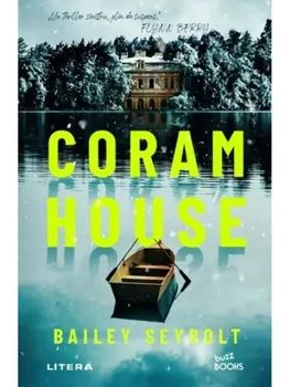 Carte Coram House/Bailey Seybolt editura Litera