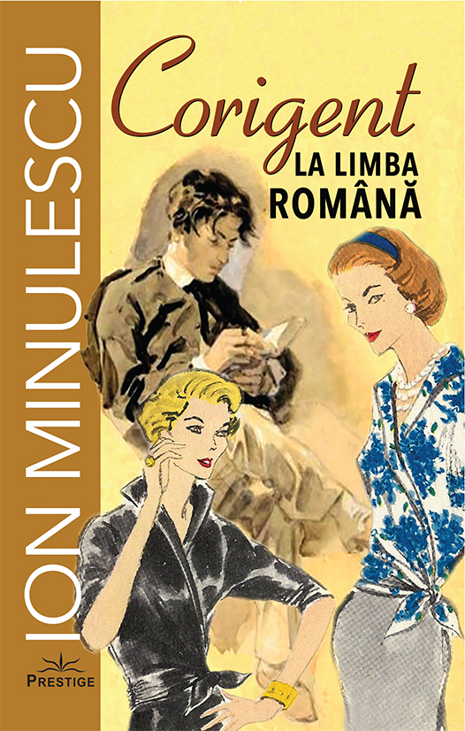 Carte Corigent la Limba Romana autor Ion Minulescu editura Prestige