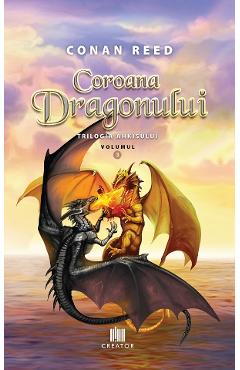 Carte Coroana Dragonului. Trilogia Ahkisului Vol.3 - Conan Reed editura Conan Reed
