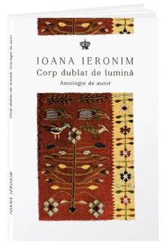 Carte Corp dublat de lumina. Antologie de autor/Ioana Ieronim editura Baroque Books&Arts