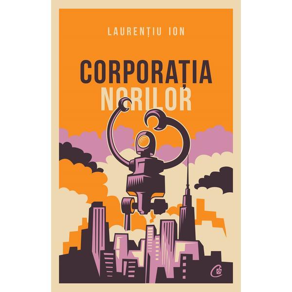 Carte Corporatia norilor - Laurentiu Ion