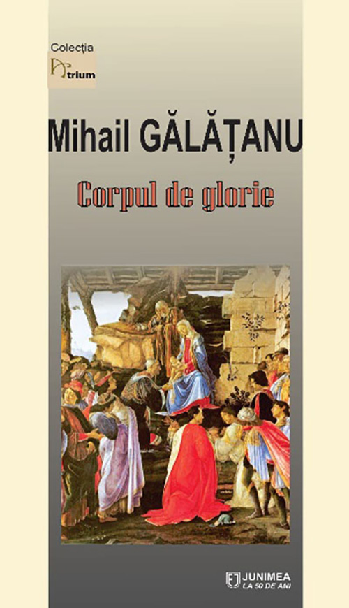 Carte Corpul de glorie autor Mihail Galatanu editura Junimea