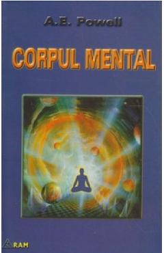 Carte Corpul mental - A. E. Powell editura A.E. Powell