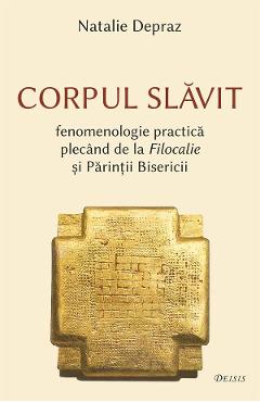 Carte Corpul slavit - Natalie Depraz editura Natalie Depraz