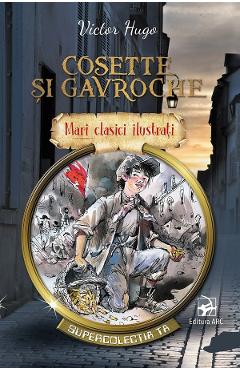 Carte Cosette si Gavroche - Victor Hugo editura Victor Hugo