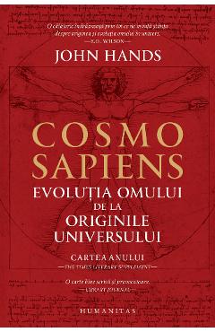 Carte Cosmosapiens. Evolutia omului de la originile universului - John Hands editura John Hands