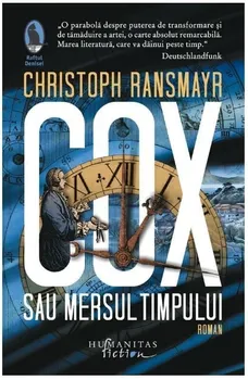 Carte Cox sau mersul timpului/Christoph Ransmayr editura Humanitas Fiction