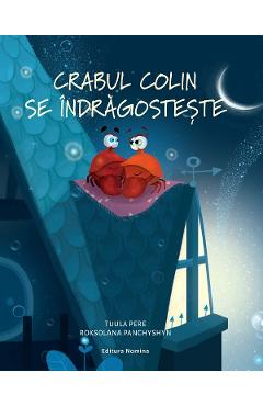 Carte Crabul Colin se indragosteste - Tuula Pere