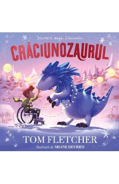 Carte Craciunozaurul - Tom Fletcher editura Tom Fletcher