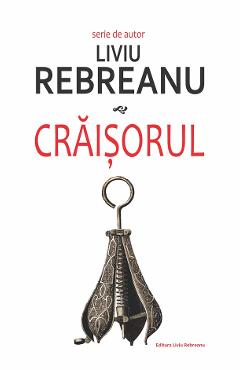Carte Craisorul - Liviu Rebreanu editura Liviu Rebreanu