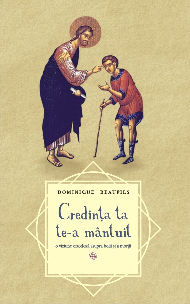 Carte Credinta ta te-a mantuit autor Dominique Beaufils editura Trinitas