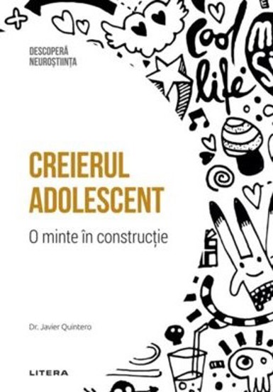 Carte Creierul adolescent. O minte in constructie editura Litera