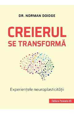 Carte Creierul se transforma - Norman Doidge editura Norman Doidge
