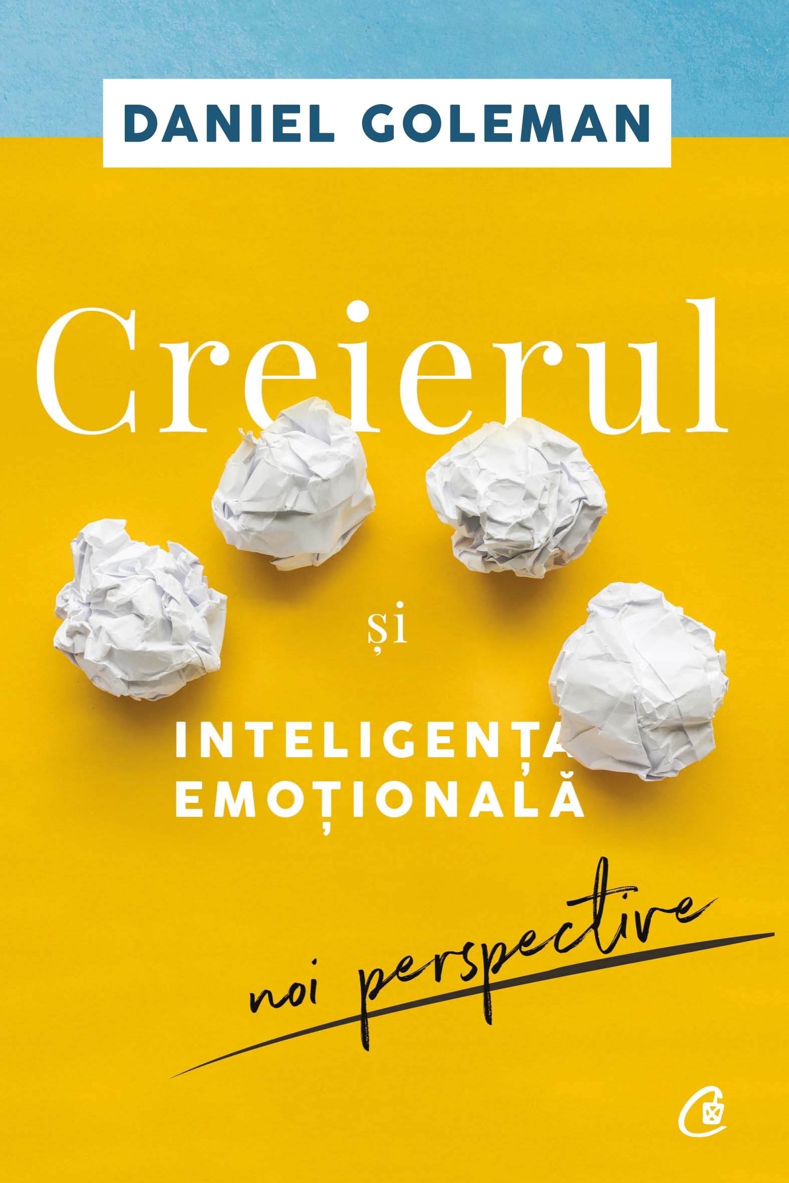 Carte Creierul si inteligenta emotionala autor Daniel Goleman editura Curtea Veche Publishing