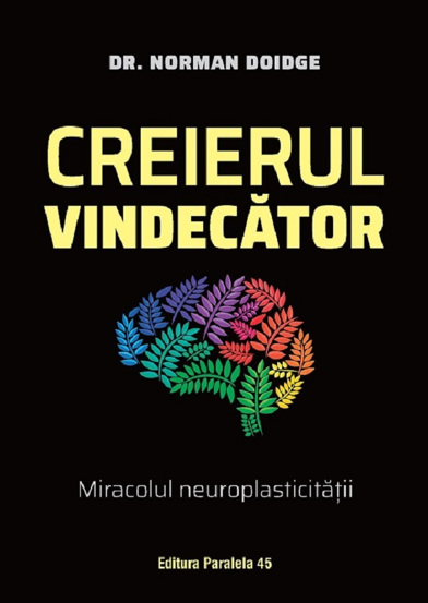 Carte Creierul vindecator editura Paralela 45