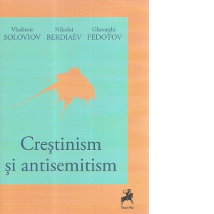 Carte Crestinism si antisemitism Autori Nikolai Berdiaev