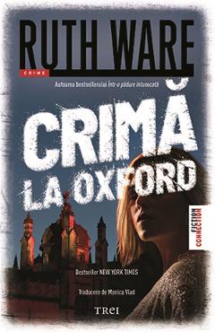 Carte Crima la Oxford - Ruth Ware editura Ruth Ware
