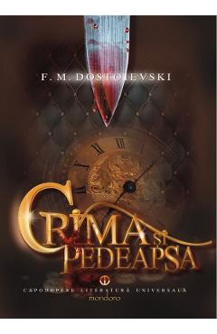 Carte Crima si pedeapsa - F.M. Dostoievski editura F.M. Dostoievski