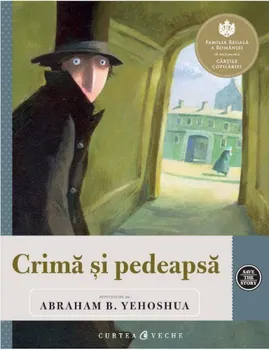 Carte Crima si pedeapsa. Repovestire de Abraham B. Yehoshua/Abraham B. Yehoshua editura Curtea Veche Publishing