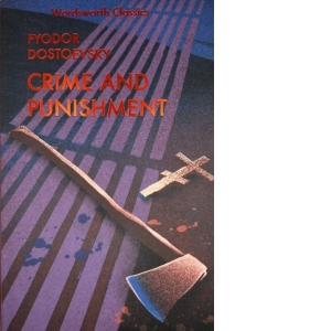 Carte Crime and Punishment : With selected excerpts from the Notebooks for Crime and Punishment Autori Feodor Mihailovici Dostoievski