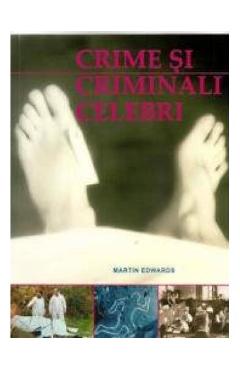 Carte Crime si criminali celebri - Martin Edwards editura Martin Edwards