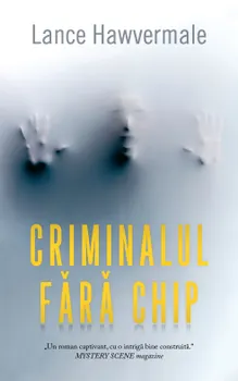 Carte Criminalul fara chip/Lance Hawvermale editura RAO