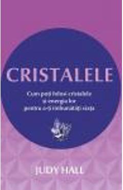Carte Cristalele - Judy Hall editura Judy Hall