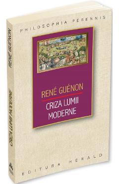 Carte Criza lumii moderne - Rene Guenon editura Rene Guenon