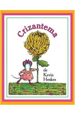 Carte Crizantema - Kevin Henkes editura Kevin Henkes