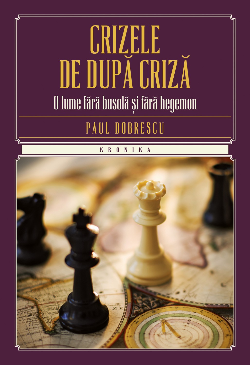 Carte Crizele de dupa criza autor Paul Dobrescu editura Litera