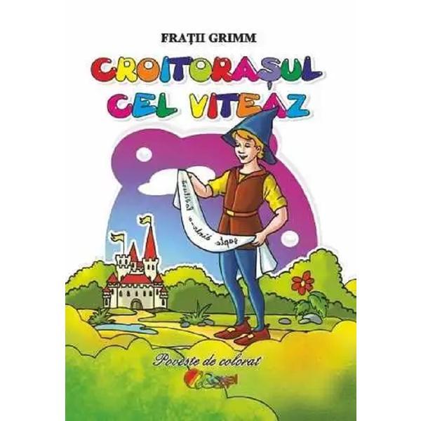 Carte Croitorasul cel viteaz. Poveste de colorat - Fratii Grimm