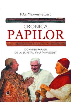 Carte Cronica papilor - P.G. Maxwell-Stuart editura P.G. Maxwell Stuart