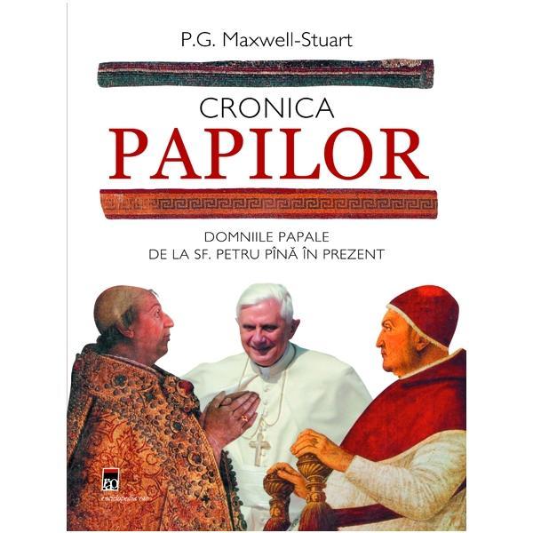 Carte Cronica papilor - P.G. Maxwell-Stuart