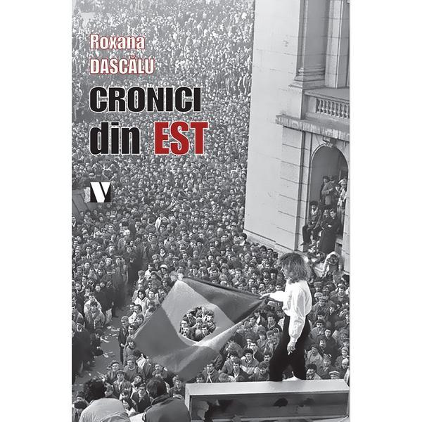 Carte Cronici din Est - Roxana Dascalu