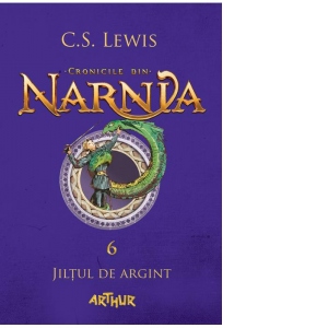 Carte Cronicile din Narnia 6. Jiltul de argint Autor C. S. Lewis