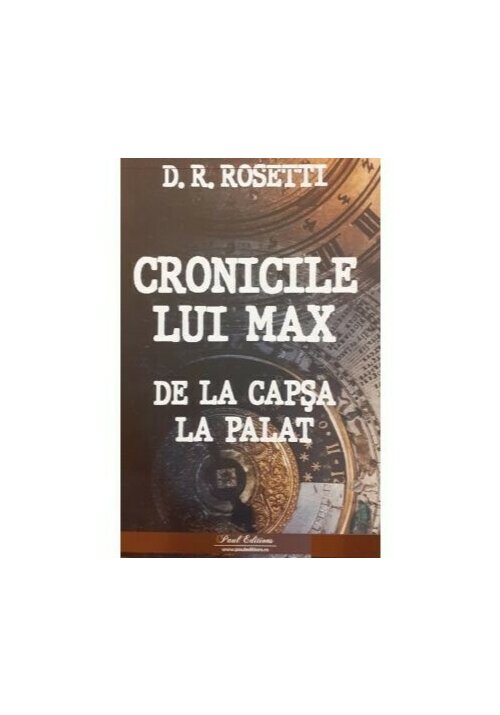 Carte Cronicile lui Max de la Capsa la Palat editura Paul Editions