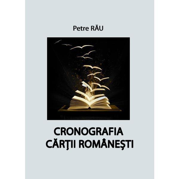 Carte Cronografia cartii romanesti - Petre Rau