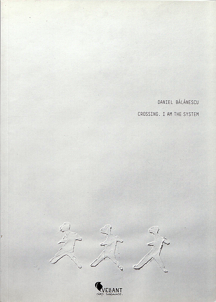 Carte Crossing: I Am the System autor Daniel Balanescu editura Vellant