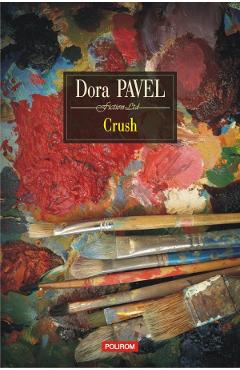 Carte Crush - Dora Pavel editura Dora Pavel