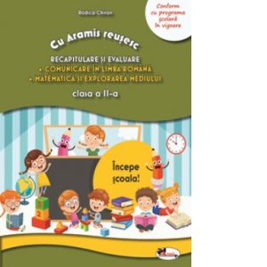 Carte Cu Aramis reusesc: recapitulare prin joc - clasa a II-a. Comunicare in limba romana. Matematica si explorarea mediului