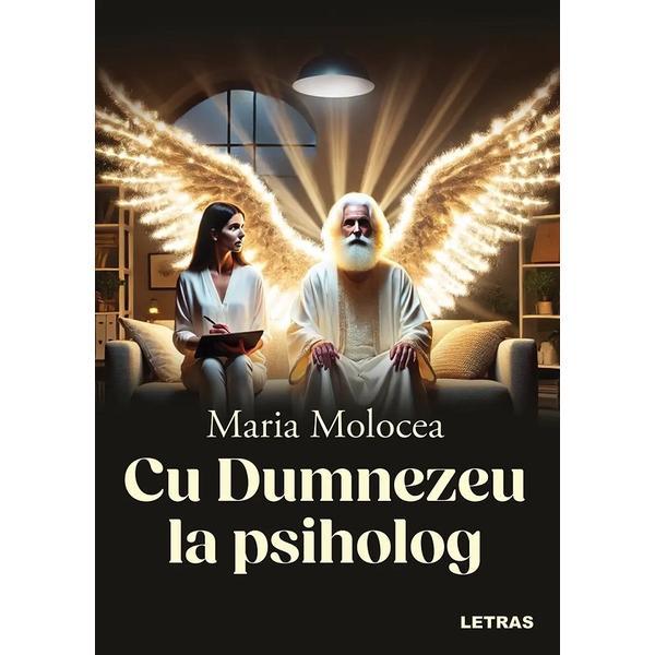 Carte Cu Dumnezeu la psiholog - Maria Molocea