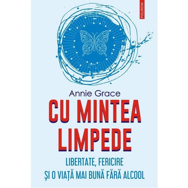 Carte Cu Mintea Limpede - Annie Grace