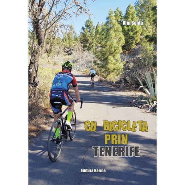 Carte Cu bicicleta prin Tenerife - Alin Bonta