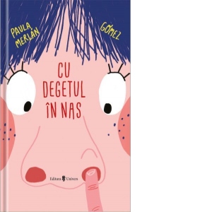 Carte Cu degetul in nas Autor Paula Merlan Gomez