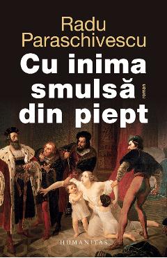 Carte Cu inima smulsa din piept - Radu Paraschivescu editura Radu Paraschivescu