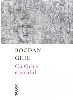 Carte Cu orice e posibil/Bogdan Ghiu editura Nemira