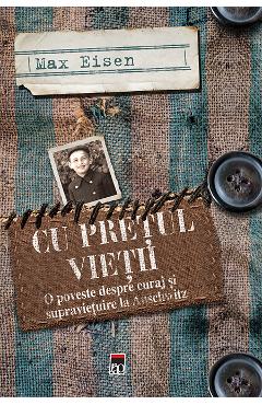 Carte Cu pretul vietii - Max Eisen editura Max Eisen