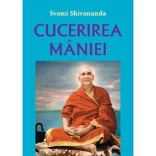 Carte Cucerirea maniei - Swami Shivananda