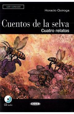 Carte Cuentos de la selva. Cuatro relatos + CD - Horacio Quiroga editura Horacio Quiroga